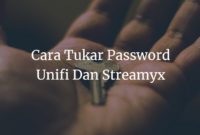 Cara Tukar Password Unifi Dan Streamyx