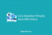 Cara Dapatkan Penyata Bank BSN Online