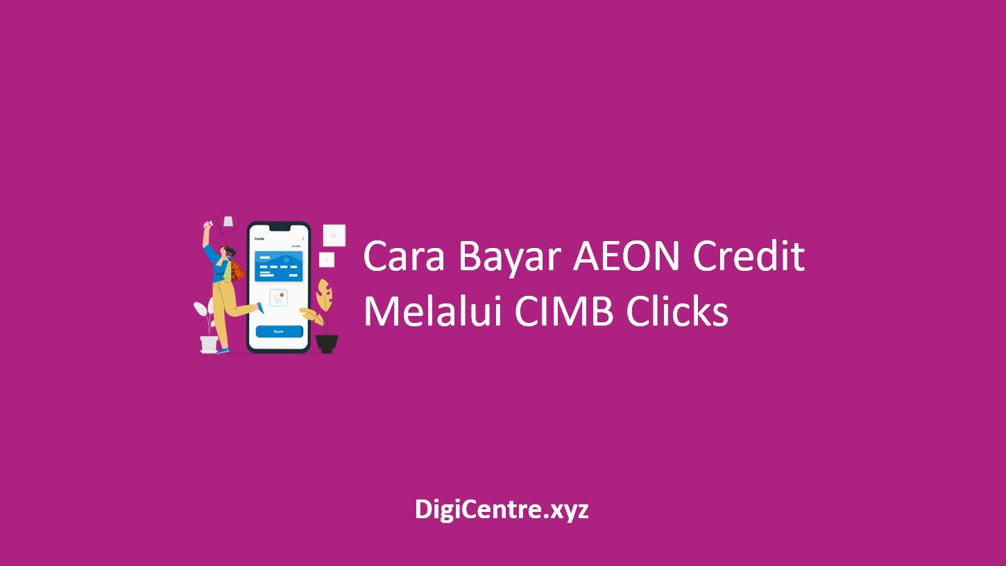 Cara Bayar AEON Credit Melalui CIMB Clicks