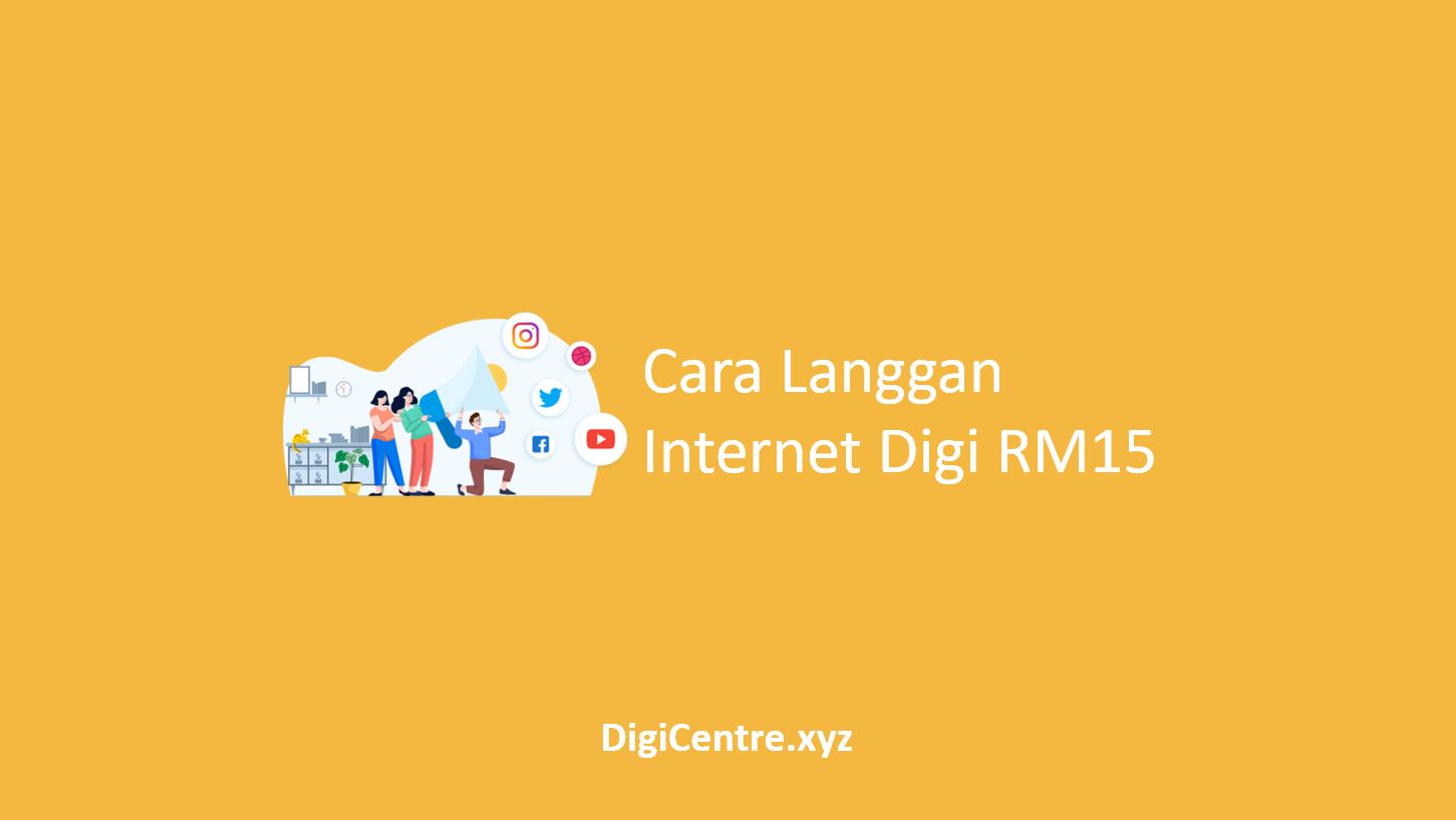 Cara Langgan Internet Digi RM15