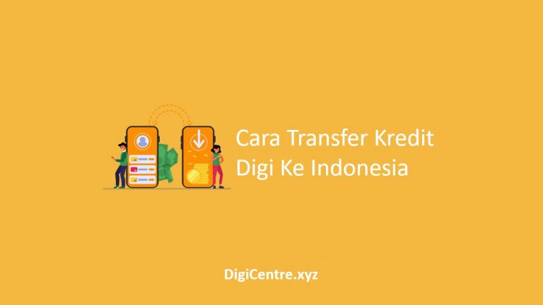 √ Cara Transfer Kredit Digi Ke Indonesia Percuma
